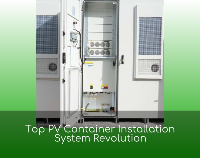 Top PV Container Installation System Revolution